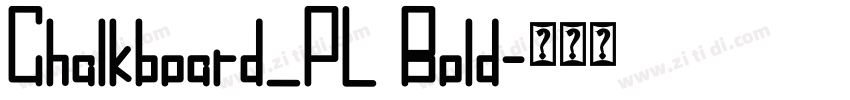 Chalkboard_PL Bold字体转换 Chalkboard_PL Bold字体转换